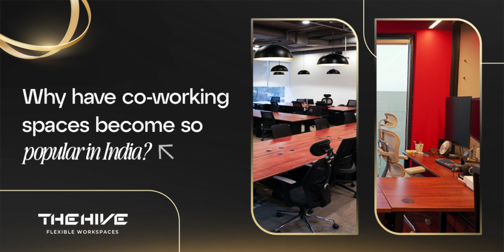 Why have co-working spaces become so popular in India?
